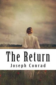 Title: The Return, Author: Joseph Conrad