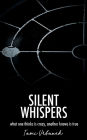 Silent Whispers: What One Thinks is Crazy, Another Knows is True