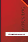 Roofing Machine Operator Work Log: Work Journal, Work Diary, Log - 126 pages, 6 x 9 inches