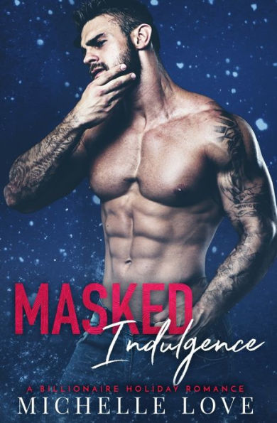 Masked Indulgence: A Billionaire Holiday Romance