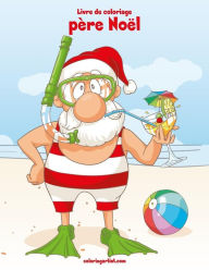 Title: Livre de coloriage père Noël 1 & 2, Author: Nick Snels