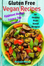 Gluten Free Vegan Recipes: 50 Healthy Plant Based Recipes! - Eggplant Recipe Lovers Top Choice