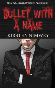 Title: Bullet With A Name, Author: Kirsten Nimwey