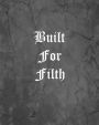 Built For Filth: An Offensive Cover Notebook, Lined, 8x10