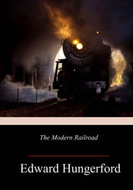 Title: The Modern Railroad, Author: Edward Hungerford