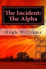 The Incident: The Alpha