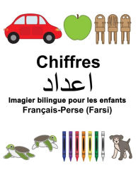 Title: Français-Perse (Farsi) Chiffres Imagier bilingue pour les enfants, Author: Suzanne Carlson