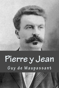 Title: Pierre y Jean, Author: Guy de Maupassant