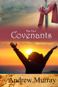 Title: The Two Covenants, Author: Andrew Murray