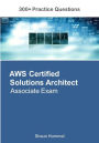 AWS Certified Solutions Architect Associate Exam: 300+ Practice Questions