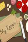 My Recipes: : 6*9,110P. Blank Recipe Book: Recipe Journal ( Gifts for Foodies / Cooks / Chefs / Cooking )