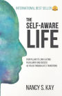 The Self-Aware Life: Four Pillars to Long-Lasting Fulfillment and Success as You Go Through Life's Transitions