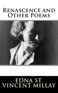 Title: Renascence and Other Poems, Author: Edna St Vincent Millay