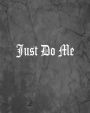 Just Do Me: An Offensive Cover Notebook, Lined, 8x10