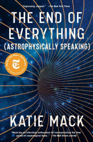 Title: The End of Everything: (Astrophysically Speaking), Author: Katie Mack