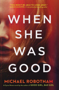 Title: When She Was Good, Author: Michael Robotham