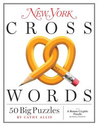 Title: New York Crosswords: 50 Big Puzzles, Author: Cathy Allis
