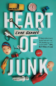 Title: Heart of Junk: A Novel, Author: Luke Geddes
