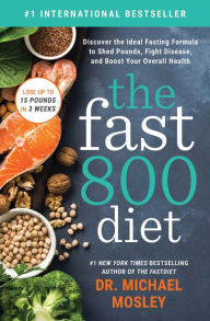 Download google ebooks mobile The Fast800 Diet: Discover the Ideal Fasting Formula to Shed Pounds, Fight Disease, and Boost Your Overall Health 9781982106898 (English literature) PDF by Michael Mosley
