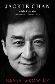 Free download book Never Grow Up by Jackie Chan 9781982107222 DJVU (English Edition)