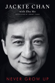 Title: Never Grow Up, Author: Jackie Chan