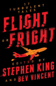 Title: Flight or Fright: 17 Turbulent Tales, Author: Stephen King