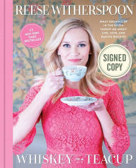Title: Whiskey in a Teacup: What Growing Up in the South Taught Me About Life, Love, and Baking Biscuits, Author: Reese Witherspoon