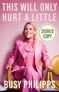 Download google books in pdf format This Will Only Hurt a Little 9781501184727 by Busy Philipps ePub in English