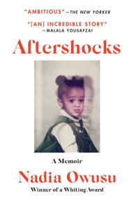 Title: Aftershocks: A Memoir, Author: Nadia Owusu