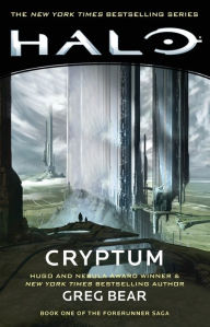 Title: Halo: Cryptum (The Forerunner Saga #1), Author: Greg Bear