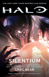 Title: Halo: Silentium (The Forerunner Saga #3), Author: Greg Bear