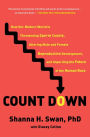 Count Down: How Our Modern World Is Threatening Sperm Counts, Altering Male and Female Reproductive Development, and Imperiling the Future of the Human Race