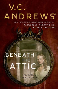 Title: Beneath the Attic (Dollanganger Series #9), Author: V. C. Andrews