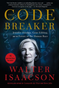 Title: The Code Breaker: Jennifer Doudna, Gene Editing, and the Future of the Human Race, Author: Walter Isaacson
