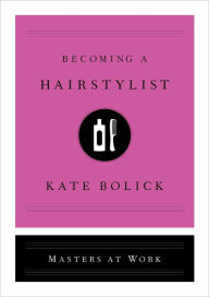 Title: Becoming a Hairstylist, Author: Kate Bolick