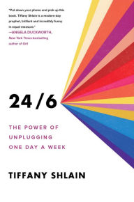 Download textbooks torrents 24/6: The Power of Unplugging One Day a Week 9781982116866 by Tiffany Shlain