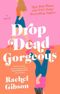 Title: Drop Dead Gorgeous, Author: Rachel Gibson