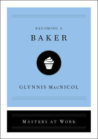 Title: Becoming a Baker, Author: Masters At Work