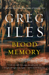 Title: Blood Memory: A Novel, Author: Greg Iles