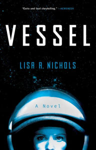 Title: Vessel: A Novel, Author: Lisa A. Nichols