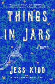 Free book download link Things in Jars: A Novel 9781982121303 in English by Jess Kidd