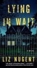 Lying in Wait: A Novel