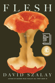 Title: Flesh (Booker Prize Winner), Author: David Szalay