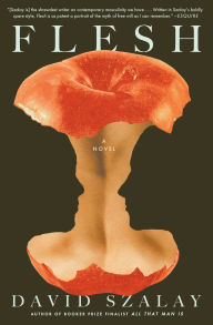 Title: Flesh: A Novel, Author: David Szalay