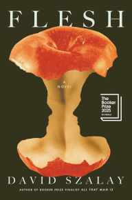 Title: Flesh: A Novel, Author: David Szalay