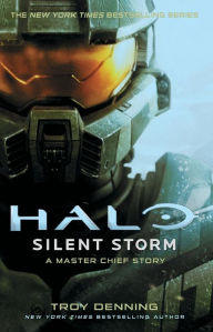Title: Halo: Silent Storm: A Master Chief Story, Author: Troy Denning