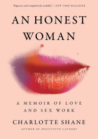 An Honest Woman: A Memoir of Love and Sex Work