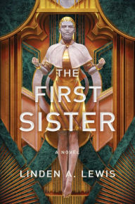 Title: The First Sister (The First Sister Trilogy #1), Author: Linden A. Lewis
