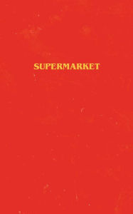 Title: Supermarket, Author: Bobby Hall