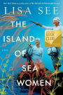The Island of Sea Women (The Barnes & Noble Book Club Edition)